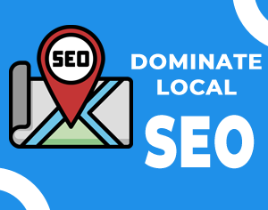 Dominate Local SEO Package